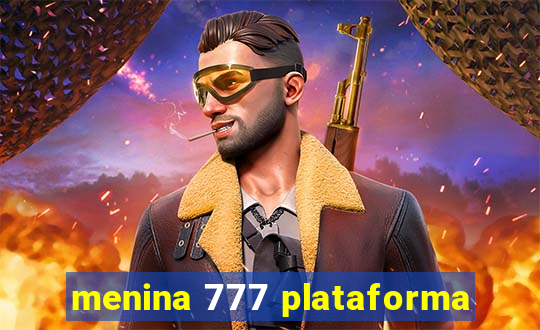 menina 777 plataforma